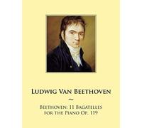 Beethoven: 11 Bagatelles for the Piano Op. 119