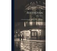 Beethoven: A Dramatized Episode. From The Germ., By G. Hein