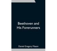 Beethoven And His Forerunners
