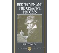 Beethoven And The Creative Process (Clarendon Paperbacks)