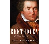 Beethoven: Anguish and Triumph