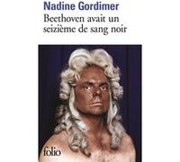 Beethoven avait un seizième de sang noir Nadine Gordimer (Auteur), Georges Marie Lory (Traduction)