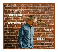 Florent Boffard - Beethoven, Berg, Boulez