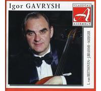 Beethoven - Brahms - Reger : Sonates et Suite pour Violoncelle / Igor Gavrysh