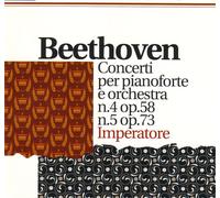 Beethoven - Concerto Per Pianoforte E Orchestra N.4 Op.58 - N.5 Op.73