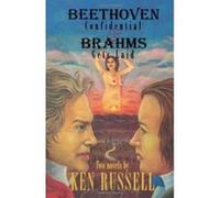 Beethoven Confidential & Brahms Gets Laid Ken Russell (Auteur)