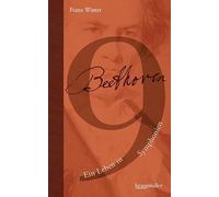 Beethoven - Ein Leben in 9 Symphonien