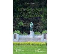Beethoven face à la maladie et aux médecins - Patrice Pinet - L'harmattan - broché - Essai