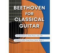 Beethoven for Classical Guitar: 50 Selections in Sheet Music with Tab