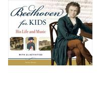 [( Beethoven for Kids: His Life and Music with 21 Activities )] [by: Helen Bauer] [Oct-2011]