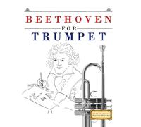 Beethoven for Trumpet: 10 Easy Themes for Trumpet Beginner Book