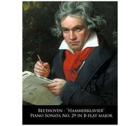 Beethoven - "Hammerklavier" Piano Sonata No. 29 In B-Flat Major Paperback Book By L. Van Beethoven
