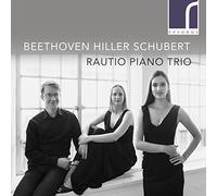 Rautio Piano Trio – Beethoven, Hiller & Schubert: Piano Trios – CD – NAXOS