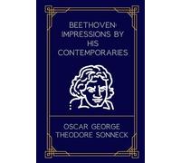 Beethoven: Impressions by his Contemporaries
