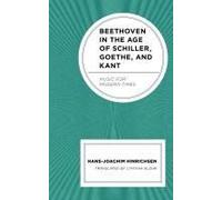 Beethoven In The Age Of Schiller, Goethe, And Kant