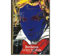 Beethoven - La Force De L'absolu