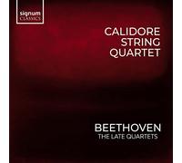 Beethoven : les Derniers Quatuors / Quatuor Calidore