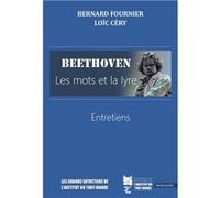 Beethoven. Les mots et la lyre,Entretiens Bernard Fournier, Loïc Céry (Auteur)