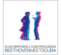 BEETHOVEN MEETS CUBA - KLAZZ BROTHERS & CUBA PERCUSSION CD NEUF