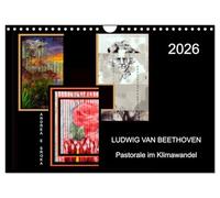 Beethoven - Pastorale im Aufbruch (Wandkalender 2026 DIN A4 quer), CALVENDO Monatskalender: Collagenproject aus der Albumreihe Beethoven 2020. ... steht für eine große Leidenschaft zur Natur.