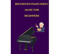 beethoven piano sheet music for beginners: Selection of famous piano beethoven songs arranged for beginners-fur elise sheet music for piano