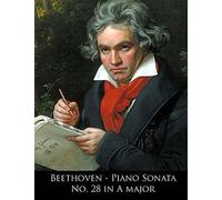 Beethoven: Piano Sonata No. 28 In A Major (Beethoven Piano Sonatas)