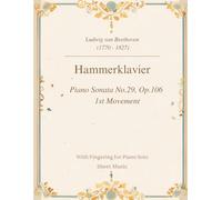 Beethoven - Piano Sonata No.29, Op.106, 'Hammerklavier' 1st Mov Sheet Music: Original With Fingering for Piano Solo