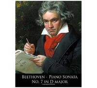 Beethoven: Piano Sonata No. 7 In D Major (Beethoven Piano Sonatas)