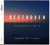Beethoven : Quatuors à cordes, op. 18. Quatuor Sine Nomine.