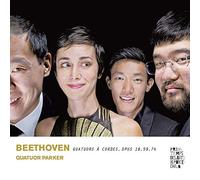 Quatuor Parker – Beethoven : Quatuors à cordes Opus 18, 59, 74