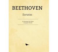 Beethoven Sonatas: 32 Sonatas for Piano - Complete Works