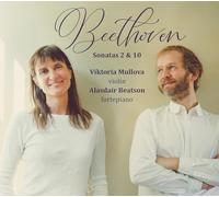Beethoven : Sonates N°2 & N°10 / Viktoria Mullova & Alasdair Beatson