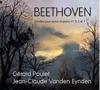 Beethoven : Sonates pour Violon et Piano / Gérard Poulet & Jean-Claude Vanden Eynden
