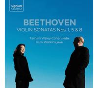 Beethoven : Sonates pour Violon N°1, 5 & 8 / Tamsin Waley-Cohen & Huw Watkins