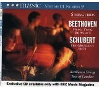 Beethoven String trios Op. 9 No. 1 & 3; Schubert String Trio D. 471, BBC Music Vol.III No.9