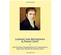 Beethoven Symphonies #1-5 Arranged For Solo Piano By Franz Liszt (Samwise Music For Piano)
