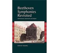 Beethoven Symphonies Revisited by David Young David Young (Auteur)