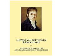 Beethoven Symphony #9 Arr. For Solo Piano By Franz Liszt (Samwise Music For Piano)