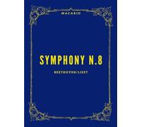Beethoven Symphony n.8: Transcribed for Piano by Franz Liszt