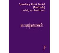 Beethoven Symphony No. 6, Op. 68 (Pastorale): Full sheet music score for study and review