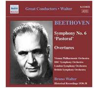 Beethoven: Symphony No. 6 / Overtures (Vpo, Bbc So, Lso, Walter) (1930-1938)