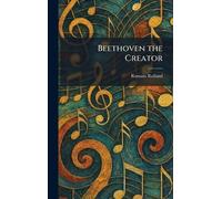 Beethoven the Creator