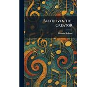 Beethoven the Creator
