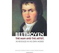 Beethoven, the Man and the Artist, As Revealed in Hi Friedrich Kerst, Ludwig Van Beethoven (Auteur)