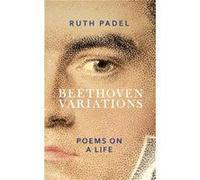Beethoven Variations by Ruth Padel Ruth Padel (Auteur)