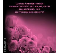 Beethoven: Violin Concerto in D Major, OP. 61-Romances No. 1 & 2
