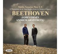Beethoven Violin Sonatas 1-3: James Ehnes & Andrew Armstrong
