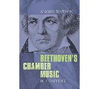 Beethoven's Chamber Music In Context