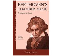 Beethoven's Chamber Music: Unlocking The Masters Series: 24
