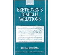 Beethoven's Diabelli Variations, Studies in Musical Genesis and Structure William Kinderman (Auteur)